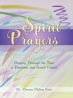 cover image of Spirit Prayers: Praying Through the Pandemic and Social Unrest